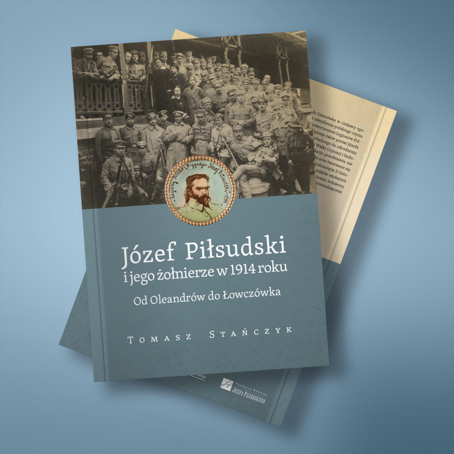 Książka: Józef Piłsudski i jego żołnierze w 1914 roku. Od Oleandrów do Łowczówka - przód okładki