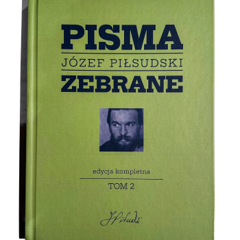 (Nowość) Józef Piłsudski. Pisma Zebrane. Edycja kompletna. Tom 2